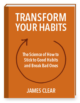 Transform Your Habits by James Clear