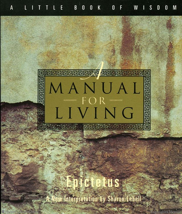 Book Summary Manual for Living by Epictetus