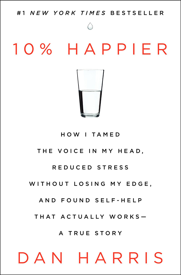 10 Percent Happier by Dan Harris