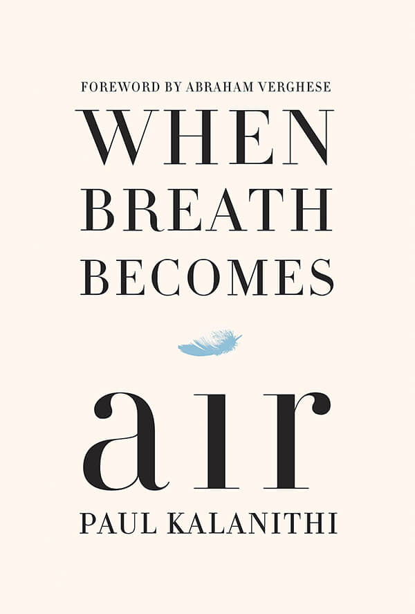 WHEN BREATH BECOMES AIR by PAUL KALANITHI