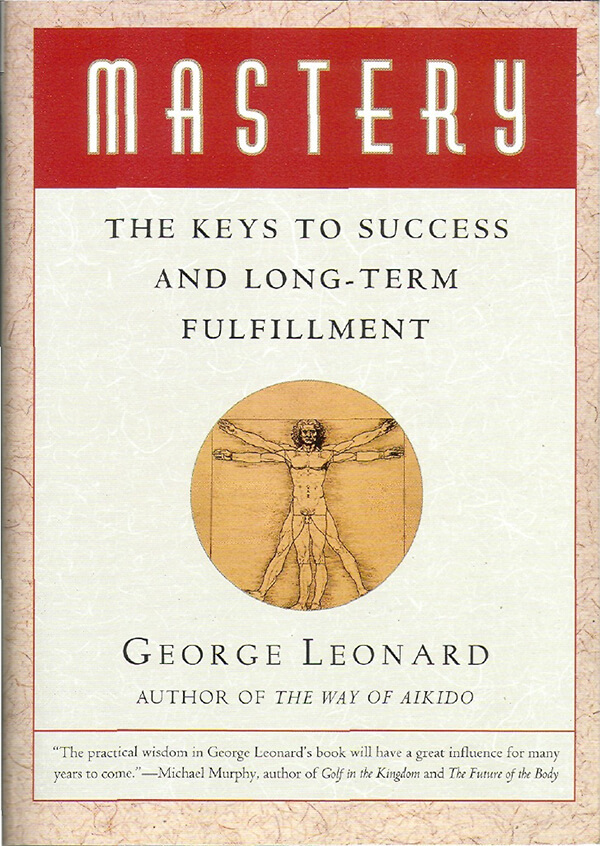 Book Summary Mastery By George Leonard - 