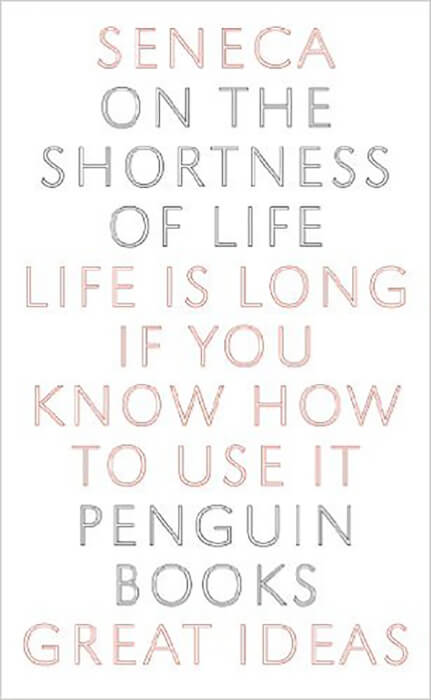 Book Summary On The Shortness Of Life By Seneca